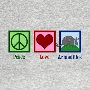 Peace Love Armadillos T-Shirt